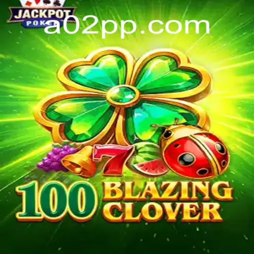 Explorando 100BlazingClover: O Novo Fenômeno no Mundo dos Jogos